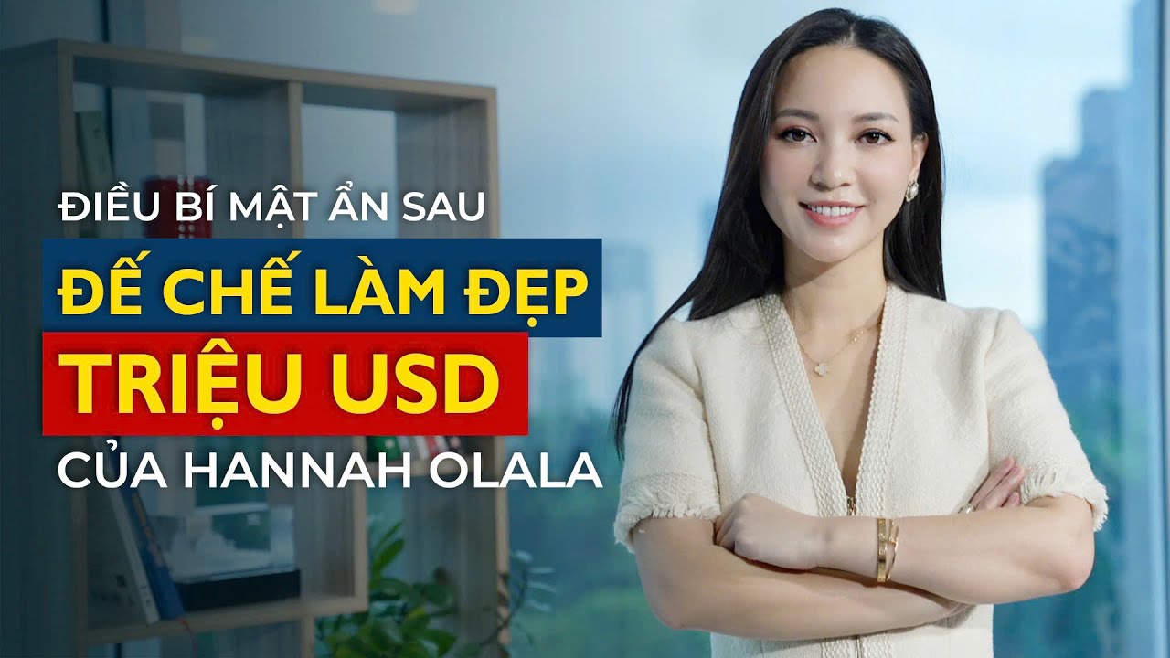 Điều bí mật ẩn sau đế chế làm đẹp triệu USD của Hannah Olala